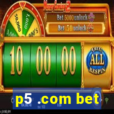 p5 .com bet